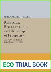 Railroads, Reconstruction, and the Gospel of Prosperity: Aid Under the Radical Republicans, 1865-1877