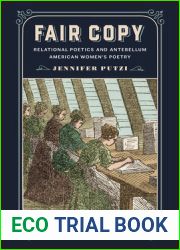 Fair Copy: Relational Poetics and Antebellum American Women|s Poetry (Material Texts)