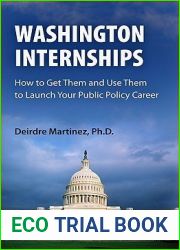 Washington Internships: How to Get Them and Use Them to Launch Your Public Policy Career