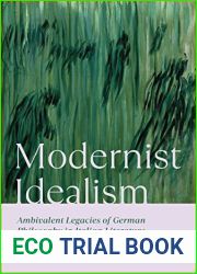 Modernist Idealism: Ambivalent Legacies of German Philosophy in Italian Literature (Toronto Italian Studies)