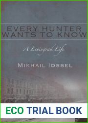 Every Hunter Wants to Know: A Leningrad Life