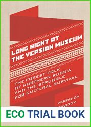 Long Night at the Vepsian Museum: The Forest Folk of Northern Russia and the Struggle for Cultural Survival (Teaching Culture: UTP Ethnographies for the Classroom)