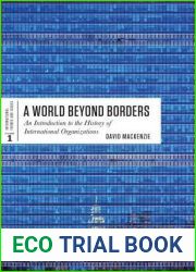 A World Beyond Borders: An Introduction to the History of International Organizations (International Themes and Issues)