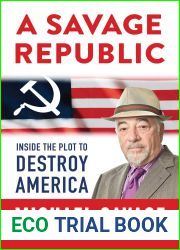 A Savage Republic: Inside the Plot to Destroy America