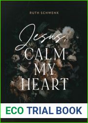 Jesus, Calm My Heart: 365 Prayers to Give You Peace at the Close of Every Day