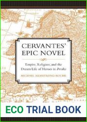 Cervantes| Epic Novel: Empire, Religion, and the Dream Life of Heroes in Persiles (University of Toronto Romance Series)
