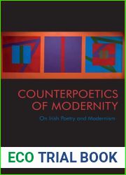 Counterpoetics of Modernity: On Irish Poetry and Modernism