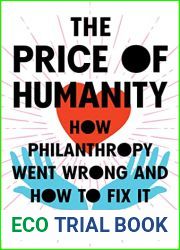 The Price of Humanity: How Philanthropy Went Wrong-And How to Fix It