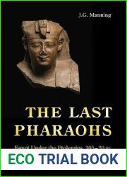 The Last Pharaohs: Egypt Under the Ptolemies, 305-30 BC
