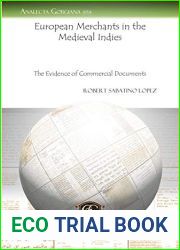 European Merchants in the Medieval Indies: The Evidence of Commercial Documents (Analecta Gorgiana)