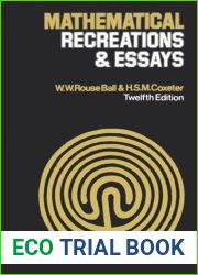 Mathematical Recreations and Essays : Twelfth Edition