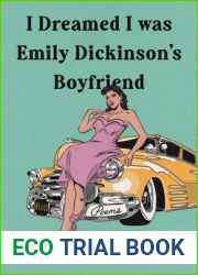 I Dreamed I Was Emily Dickinson|s Boyfriend
