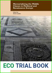 Memorializing the Middle Classes in Medieval and Renaissance Europe (Studies in Medieval and Early Modern Culture)
