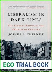 Liberalism in Dark Times: The Liberal Ethos in the Twentieth Century