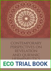 Contemporary Perspectives on Revelation and Qur|anic Hermeneutics: An Analysis of Four Discourses