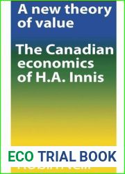 A new theory of value;: The Canadian economics of H. A. Innis (Canadian university paperbacks, 120)