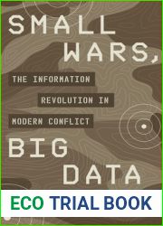 Small Wars, Big Data: The Information Revolution in Modern Conflict