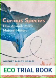 Curious Species: How Animals Made Natural History