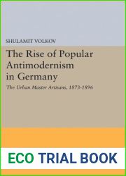 The Rise of Popular Antimodernism in Germany: The Urban Master Artisans, 1873-1896