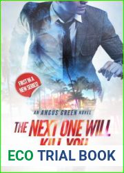 The Next One Will Kill You (Angus Green, #1)