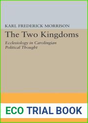 Two Kingdoms: Ecclesiology in Carolingian Political Thought (Princeton Legacy Library, 2405)