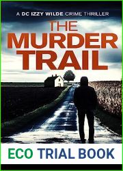 The Murder Trail (Izzy Wilde #1)