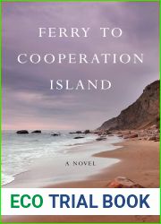 Ferry to Cooperation Island: A Novel