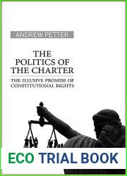 The Politics of the Charter: The Illusive Promise of Constitutional Rights