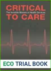Critical To Care: The Invisible Women in Health Services