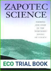 Zapotec Science: Farming and Food in the Northern Sierra of Oaxaca