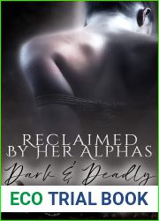 Reclaimed by Her Alphas: A Dark and Deadly Reverse Harem Romance (The Omega|s Alphas Book 10)