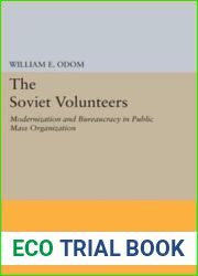 The Soviet Volunteers: Modernization and Bureaucracy in Public Mass Organization