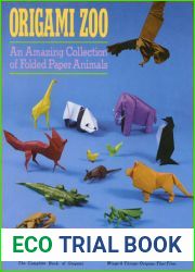 Origami Zoo: An Amazing Collection of Folded Paper Animals