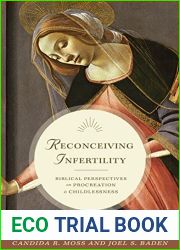 Reconceiving Infertility: Biblical Perspectives on Procreation and Childlessness