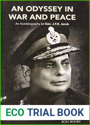 An Odyssey in War and Peace: An Autobiography by Lt. Gen. J.F.R. Jacob