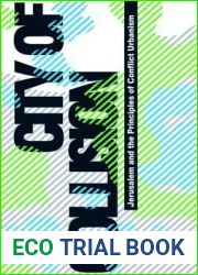 City of Collision: Jerusalem and the Principles of Conflict Urbanism