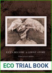 Let|s Become a Ghost Story (American Poets Continuum, 177)