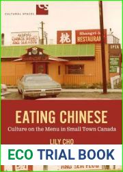 Eating Chinese: Culture on the Menu in Small Town Canada (Cultural Spaces)