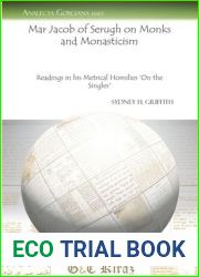 Mar Jacob of Serugh on Monks and Monasticism: Readings in His Metrical Homilies ‘on the Singles|
