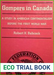 Gompers in Canada a Study in American Continentalism before the First World War