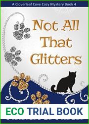 Not All That Glitters (A Cloverleaf Cove Cozy Mystery Book 4)