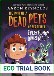 Everybunny Loves Magic (The Incredibly Dead Pets of Rex Dexter Book 3)