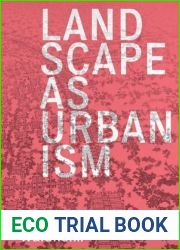 Landscape as Urbanism: A General Theory