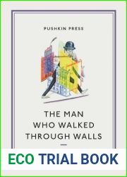 The Man Who Walked Through Walls by Marcel Ayme 1st (first) Edition (2012)