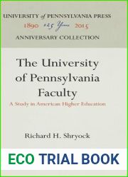 The University of Pennsylvania Faculty: A Study in American Higher Education (Anniversary Collection)