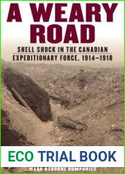 A Weary Road: Shell Shock in the Canadian Expeditionary Force, 1914-1918