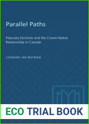 Parallel Paths: Fiduciary Doctrine and the Crown-Native Relationship in Canada