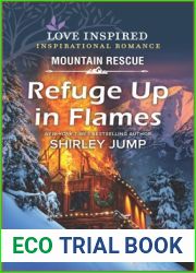 Refuge Up in Flames (Love Inspired Mountain Rescue Collection)