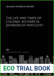 The life and times of Colonel Richard M. Johnson of Kentucky