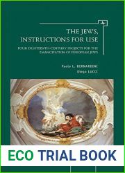 The Jews, Instructions for Use: Four Eighteenth-Century Projects for the Emancipation of European Jews (Jews in Space and Time) by Paolo L. Bernardini (2012-01-30)